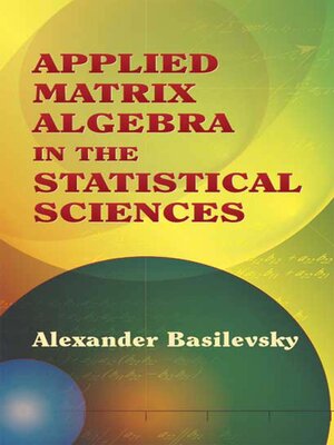 cover image of Applied Matrix Algebra in the Statistical Sciences